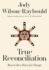 True Reconciliation How to Be a Force for Change